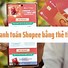 Cách Thanh Toán Đơn Hàng Shopee Bằng Thẻ Tín Dụng