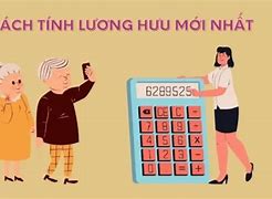 Cách Tính Lương Hưu Năm 2023 Đối Với Nam