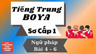 Giáo Trình Boya Sơ Cấp 1 Bài 6